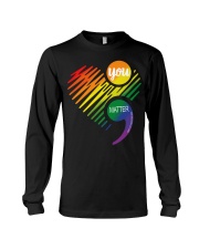 LGBT Pride Gift You Matter Long Sleeve Tee tile