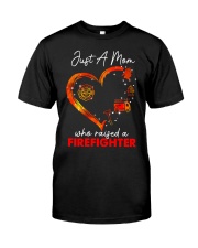 Firefighter Gift Just A Mom Who Raised A Firefighter Classic T-Shirt front