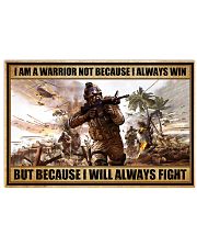 Gift For Veteran I Am Warrior Not Because I Always Win I Will Always Fight 17x11 Poster front