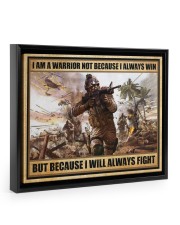 Gift For Veteran I Am Warrior Not Because I Always Win I Will Always Fight Floating Framed Canvas Prints Black tile