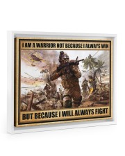 Gift For Veteran I Am Warrior Not Because I Always Win I Will Always Fight Floating Framed Canvas Prints White tile