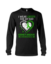 Kidney Disease Awareness I Wear Green For My Dad Love Hope Faith Long Sleeve Tee tile