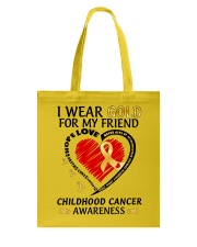 Childhood Cancer Awareness I Wear Gold For My Friend Courage Tote Bag tile