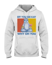 Sloth Lover Namaste Eff You See Kay Why Oh You Hooded Sweatshirt tile