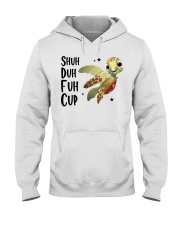 Gift For Turtle Lover Shuh Duh Fuh Cup Hooded Sweatshirt tile