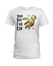Gift For Turtle Lover Shuh Duh Fuh Cup Ladies T-Shirt tile