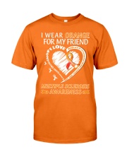 Mutiple Sclerosis Awareness I Wear Orange For My Friend Classic T-Shirt front