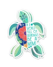 Gift For Turtle Lover In A World Full Of Grandmas Be A MiMi Sticker - 6 pack (Vertical) front