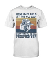 Firefighter Gift Vintage Cap Move Over Girls Let This Old Lady Classic T-Shirt front