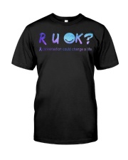 Suicide Prevention Awareness R U Okay Conversation Could Change A Life Classic T-Shirt front