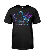 Suicide Prevention Awareness Butterfly Heart No Story Should End Too Soon Classic T-Shirt front