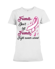 Breast Cancer Awareness Friends Don't Let Friends Fight Alone Premium Fit Ladies Tee tile
