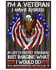 Veteran Gift Eagle I Have Risked My Life To Protect Strangers Just Imagine What I Would Do 11x17 Poster front