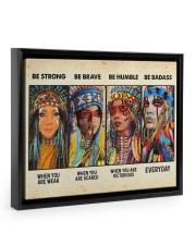 Be Strong When Weak Be Brave When Scared Be Humble 14x11 Black Floating Framed Canvas Prints thumbnail