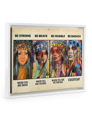 Be Strong When Weak Be Brave When Scared Be Humble 14x11 White Floating Framed Canvas Prints thumbnail