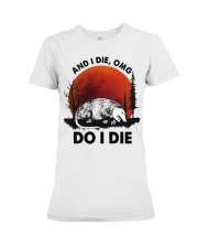 Gift For Raccoon Lover Sun And I Die Omg Do I Die Premium Fit Ladies Tee tile