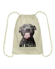 Gift For Dog Lover American Pitbull To All My Haters Drawstring Bag tile