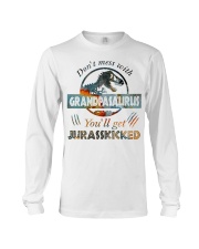 Saurus Family Gift Don't Mess With Grandpasaurus You'll Get Jurasskicked Long Sleeve Tee tile