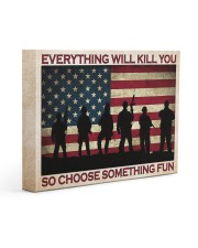 Everything Will Kill You So Choose Something Fun 14x11 Gallery Wrapped Canvas Prints thumbnail