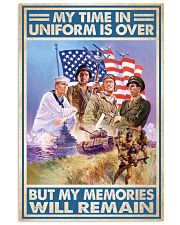 Veteran Gift My Time In Uniform Is Over But My Memories Will Remain 11x17 Poster front