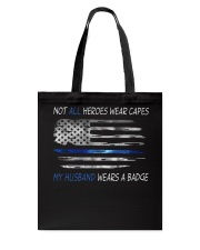 Police Gift USA Flag Not All Heroes Wear Capes My Husband Wears A Badge Tote Bag tile