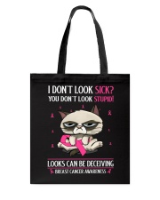 Breast Cancer Awareness Grumpy Cat I Don't Look Sick You Don't Look Stupid Tote Bag tile