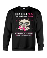 Breast Cancer Awareness Grumpy Cat I Don't Look Sick You Don't Look Stupid Crewneck Sweatshirt tile