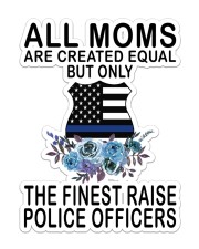 All Moms Are Created Equal The Finest Raise Police Officers USA Flag Sticker tile