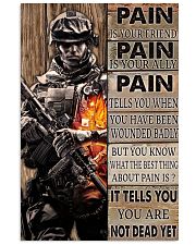 Gift For Veteran Pain Is Your Friend Is Your Ally It Tells You You Are Not Dead 11x17 Poster front