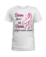 Breast Cancer Awareness Sisters Don't Let Sisters Fight Cancer Alone Ladies T-Shirt tile