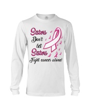 Breast Cancer Awareness Sisters Don't Let Sisters Fight Cancer Alone Long Sleeve Tee tile