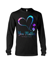 Suicide Prevention Awareness You Matter Don't Let Your Story End Long Sleeve Tee tile