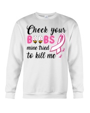 Breast Cancer Awareness Check Yours Boobs Mine Tried To Kill Crewneck Sweatshirt tile