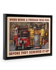 Firefighter Gift When Being A Fireman Was Fun Before They Screwed It Up Floating Framed Canvas Prints Black tile