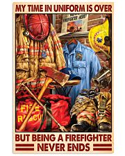 My Time In Uniform Is Over But Being A Firefighter Vertical Poster tile