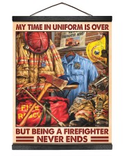 My Time In Uniform Is Over But Being A Firefighter 16x20 Black Hanging Canvas thumbnail