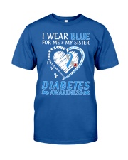Diabetes Awareness I Wear Blue For Me And My Sister Never Give Up Strength Classic T-Shirt front