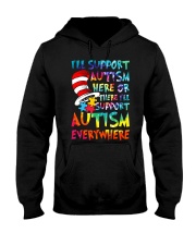 Autism Awareness I'll Support Autism Here Or There I'll Support Autism Everywhere Hooded Sweatshirt tile