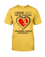 Childhood Cancer Awareness I Wear Gold For My Daughter Hope Love Fight Classic T-Shirt front