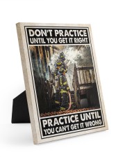 Firefighter Gift Firemans Don't Practice Until You Get It Right Easel-Back Gallery Wrapped Canvas tile