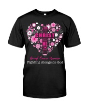 Breast Cancer Awareness I Can Do All Things Through Christ Fighting Alongside God Classic T-Shirt front