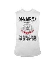 Firefighter Gift All Moms Are Created Equal The Finest Raise Firefighters Sleeveless Tee tile