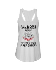 Firefighter Gift All Moms Are Created Equal The Finest Raise Firefighters Ladies Flowy Tank tile