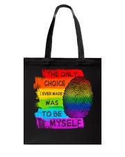 LGBT Pride Gift The Only Choice I Ever Made Was To Be Myself Tote Bag tile
