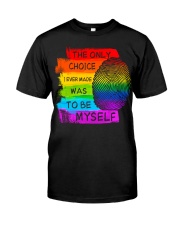 LGBT Pride Gift The Only Choice I Ever Made Was To Be Myself Premium Fit Mens Tee tile