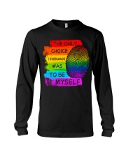 LGBT Pride Gift The Only Choice I Ever Made Was To Be Myself Long Sleeve Tee tile