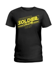 Veteran Gift My Favorite Soldier Calls Me Dad Ladies T-Shirt tile