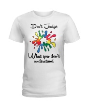 Autism Awareness Don't Judge What You Don't Understand Ladies T-Shirt tile