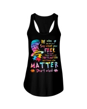 Autism Awareness Be Who You Are And Say What You Feel Because Those Who Mind Don't Matter Ladies Flowy Tank tile