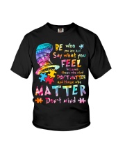 Autism Awareness Be Who You Are And Say What You Feel Because Those Who Mind Don't Matter Youth T-Shirt tile